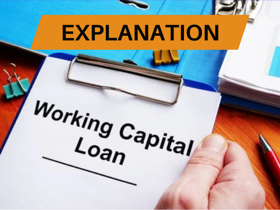 What is a Working Capital Loan? Definition, Types, Meaning!