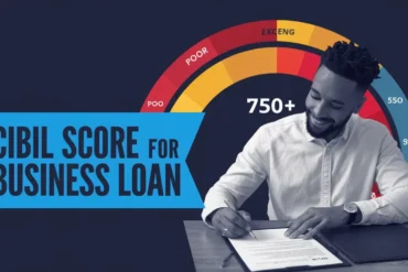 How Much CIBIL Score is Good for a Business Loan