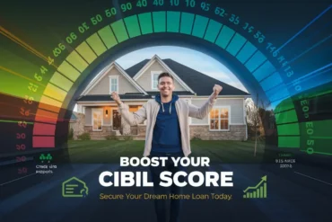 How to Check and Improve Your CIBIL Score for Home Loans