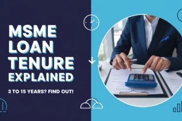 Maximum tenure for MSME loans in India