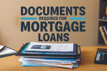 documents required for mortgage loans