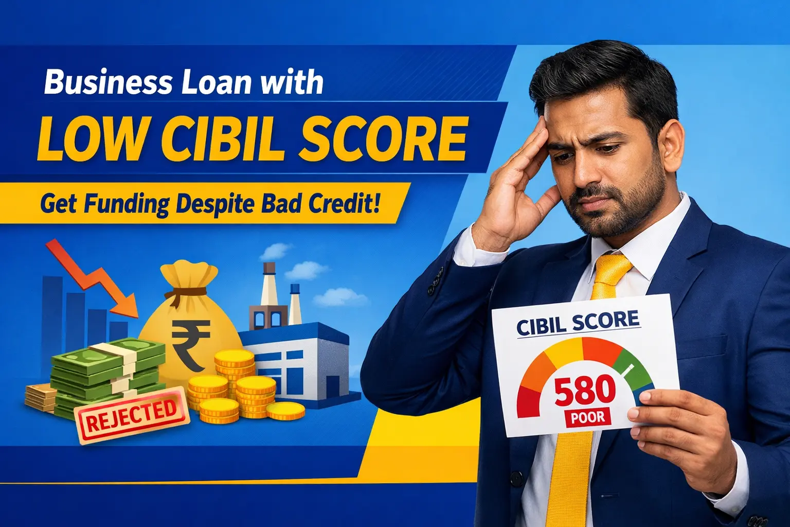 Business Loan with Low CIBIL Score – Get Funding Despite Bad Credit