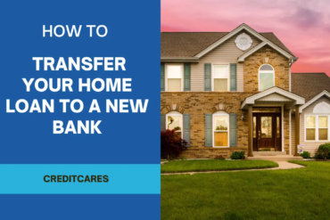 How to Transfer Your Home Loan to a New Bank