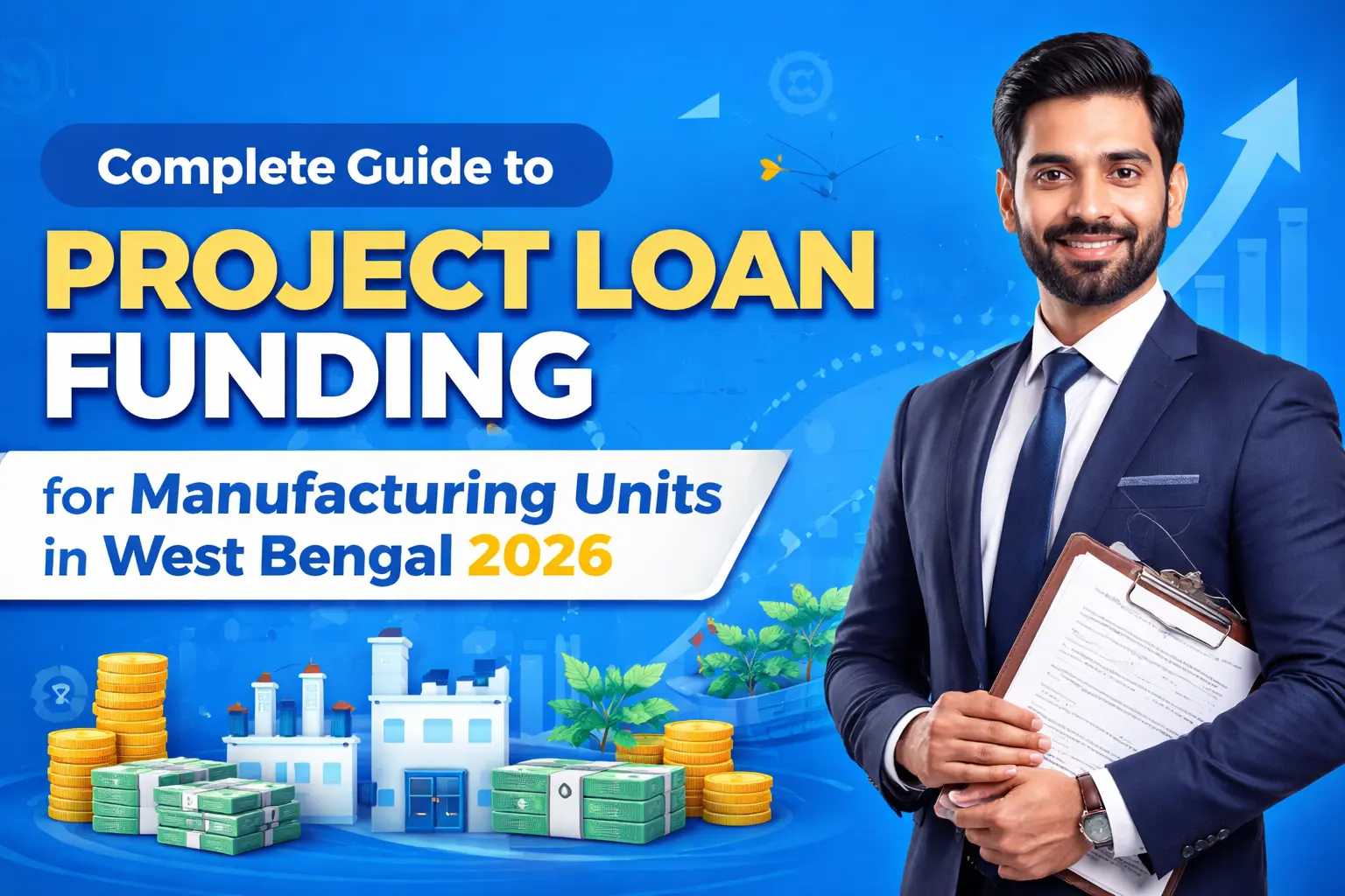 Project Loan Funding for Manufacturing Units in West Bengal