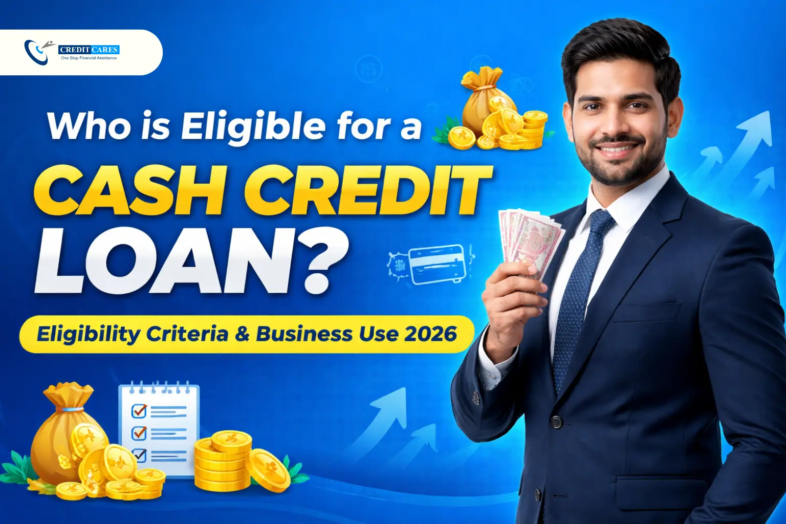 Who is Eligible for a Cash Credit Loan? Eligibility Criteria & Business Use