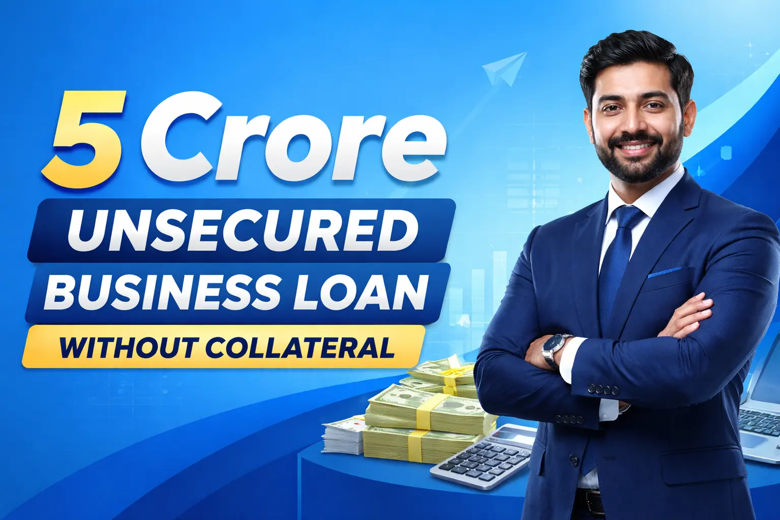 5 Crore Unsecured Business Loan Without Collateral