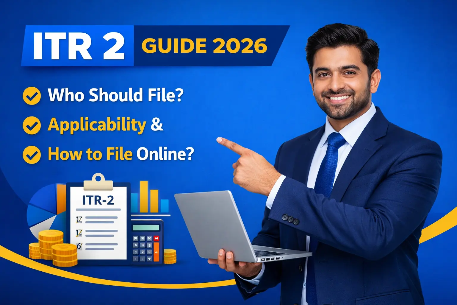 ITR 2: Who Should File, Applicability & How to File ITR 2 Online? (2026 Guide)